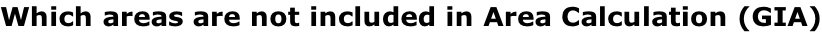 Which areas are not included in Area Calculation (GIA)
