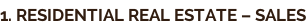 1. RESIDENTIAL REAL ESTATE – SALES